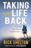 Taking Your Life Back: Overcome Any Obstacle From the Enemy 1606838911 Book Cover