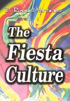 The Fiesta Culture: How America "Celebrates" Hispanic Culture and Trivializes Hispanic People 1403315329 Book Cover