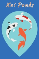 Koi Ponds: Customized Compact Koi Pond Logging Book, Thoroughly Formatted, Great For Tracking & Scheduling Routine Maintenance, Including Water Chemistry, Fish Health & Much More (120 Pages) 1700914855 Book Cover
