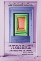 Derechos sexuales y accesibilidad a servicios de salud: Perspectivas y experiencias (Spanish Edition) 6316593937 Book Cover