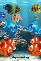 Aquarium Log: Customized Saltwater Fish Keeper Maintenance Tracker For All Your Aquarium Needs. Great For Logging Water Testing, Water Changes, And Overall Reef Fish Observations. 1704109698 Book Cover