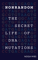 Nonrandom : The Secret Life of DNA Mutations 1784276839 Book Cover