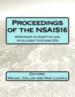 Proceedings of the NSAIS16: Workshop on Adaptive and Intelligent Systems 2016 9522659851 Book Cover