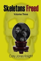 Skeletons Freed: Volume Three B08W7SQFQ7 Book Cover