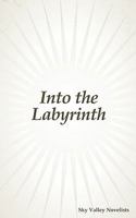 Into the Labyrinth 1937097005 Book Cover