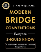 Modern Bridge Conventions Everyone Should Know: A Reference for Intermediate-Advanced Bridge Players, Large Print Edition B0HHK4SH7P Book Cover