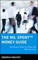 The MsSpent Money Guide: Get More of What You Want with What You Earn 0471396346 Book Cover