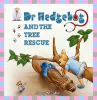 Dr Hedgehog and the Tree Rescue 1782260374 Book Cover