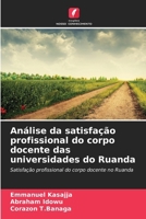 Análise da satisfação profissional do corpo docente das universidades do Ruanda (Portuguese Edition) 6209595502 Book Cover