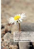 La résilience d'une jeune adulte: la force qui surmonte la fragilité (French Edition) 2414812087 Book Cover