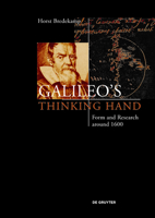 Galileo's Thinking Hand: Form and Research Around 1600 3110520060 Book Cover