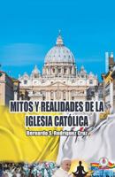 Mitos Y Realidades de la Iglesia Cat�lica 1640863052 Book Cover