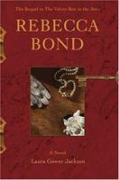 Rebecca Bond: The Sequel to The Velvet Box in the Attic 0595408133 Book Cover