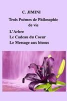 Philosophie de vie (trois poèmes) - Tome 1: L'Arbre - Le Cadeau du Cœur - Le Message aux bisous 138805566X Book Cover