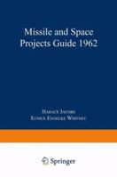 Missile and Space Projects Guide 1962 1489962115 Book Cover