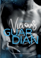 Vicious Guardian: Dark Romantic Suspense 3756828573 Book Cover