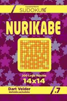 Sudoku Nurikabe - 200 Logic Puzzles 14x14 (Volume 7) 1544026714 Book Cover
