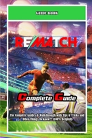Rematch: The Complete Guides & Walkthrough with Tips & Tricks and Other Things To know!!! (100% Helpfull) B0FDKV53R2 Book Cover