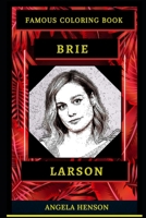 Brie Larson Famous Coloring Book: Whole Mind Regeneration and Untamed Stress Relief Coloring Book for Adults B08CWCGVGY Book Cover