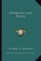 Addresses and Essays 1162785160 Book Cover