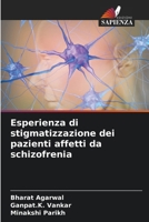 Esperienza di stigmatizzazione dei pazienti affetti da schizofrenia (Italian Edition) 6208926548 Book Cover