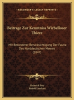 Beitrage Zur Kenntniss Wirbelloser Thiere: Mit Besonderer Berucksichtigung Der Fauna Des Norddeutschen Meeres (1847) 1168394430 Book Cover