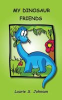 My Dinosaur Friends 1943650195 Book Cover