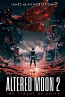 The Altered Moon 2: The Tyrant of Unity B0CLQP37TY Book Cover
