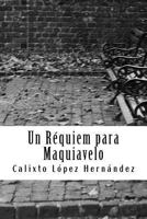 Un Requiem Para Maquiavelo 1544742371 Book Cover