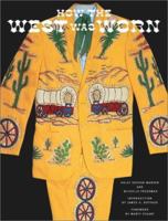 How the West was Worn: A Complete History of Western Wear 0810906155 Book Cover