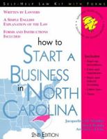 How to Start a Business in North Carolina: With Forms (Self-Help Law Kit With Forms) 1572483717 Book Cover
