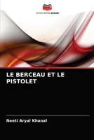Le Berceau Et Le Pistolet 6202914785 Book Cover