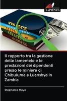 Il rapporto tra la gestione delle lamentele e le prestazioni dei dipendenti presso le miniere di Chibuluma e Luanshya in Zambia 6202831286 Book Cover