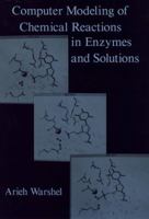 Computer Modeling of Chemical Reactions in Enzymes and Solutions (Wiley Professional) 0471533955 Book Cover