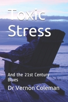 Toxic Stress: And the 21st Century Blues B08KH2KCCW Book Cover