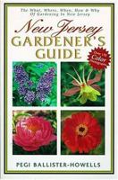 New Jersey Gardener's Guide The What, Where, When, How & Why Of Gardening In New Jersey 1888608471 Book Cover