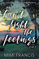 Can't Fight the Feelings 164450829X Book Cover