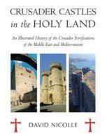 Crusader Castles in the Holy Land (General Military) 1846033497 Book Cover
