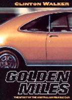 Golden Miles: Sex, speed and the Australian muscle car 1862548544 Book Cover