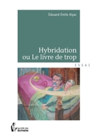 Hybridation ou le livre de trop (French Edition) 2342028733 Book Cover