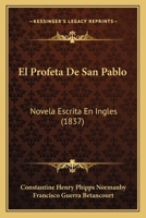 El Profeta De San Pablo: Novela Escrita En Ingles (1837) 1160087628 Book Cover