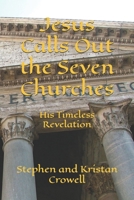 Jesus calls out the Seven Churches: His Timeless Revelation B0FLF2H8XJ Book Cover