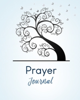 Prayer Journal: Christian Prayer Journal for Women Men. A 3 Month Guide to Make a Habit of Prayer, Praise and Thanks. 1713119900 Book Cover