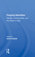 Forging Identities: Gender, Communities, and the State in India 0367159252 Book Cover