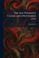The Sea-Woman's Cloak and November Eve 1025425960 Book Cover