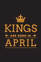 Kings are Born in April: Blank Lined Birthday Notebook 1698872011 Book Cover