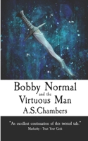 Bobby Normal and the Virtuous Man 0993560164 Book Cover