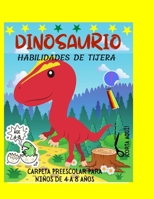 DINOSAURIO HABILIDADES DE TIJERA: Un libro de ejercicios preescolar para niños 4-8 años B08XGSTLYF Book Cover