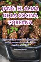 Jang: El Alma de la Cocina Coreana (Spanish Edition) 1836879962 Book Cover