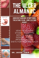The ulcer almanac: Understanding Symptoms, Treating Pain, and Eating Right B0CWM9P7GX Book Cover
